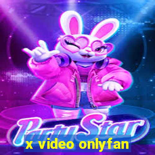x video onlyfan